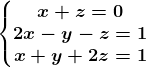 \left\\beginmatrix x+z=0\\2x-y-z=1 \\x+y+2z=1 \endmatrix\right.